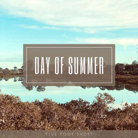 Five Foot Short - Day Of Summer